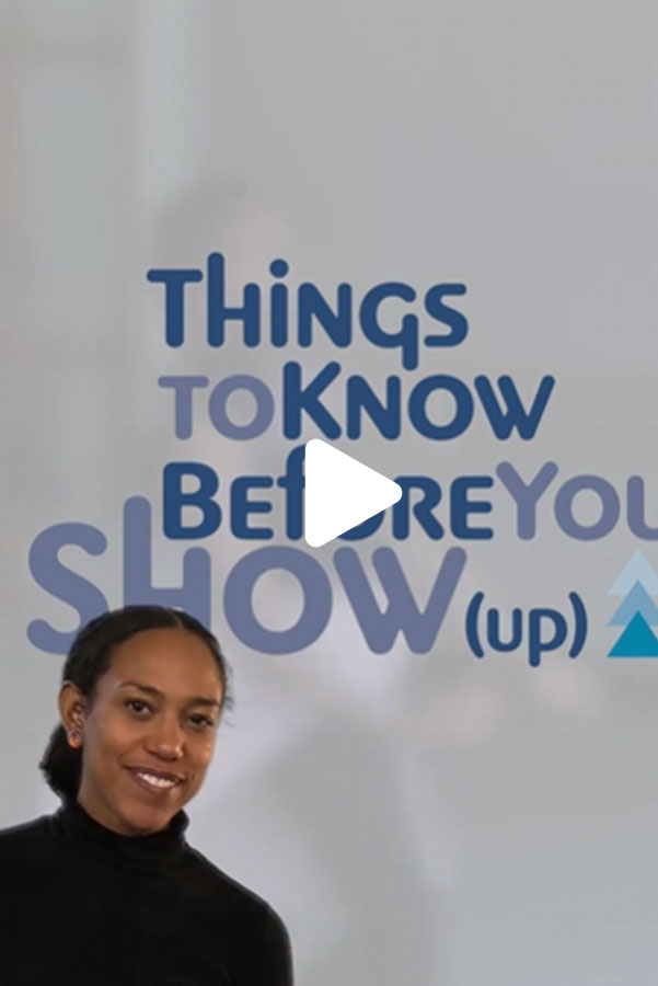 Click here to play the Things to Know video. Visual: large words saying Things To Know Before You Show